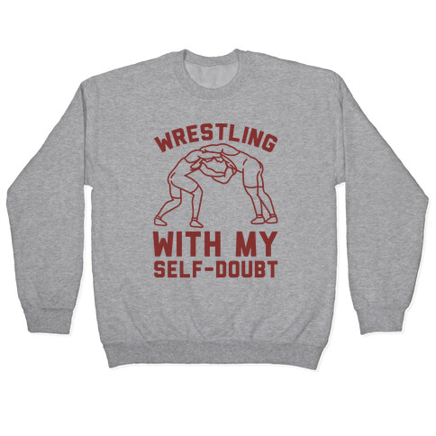 Wrestling With My Self-Doubt Pullover