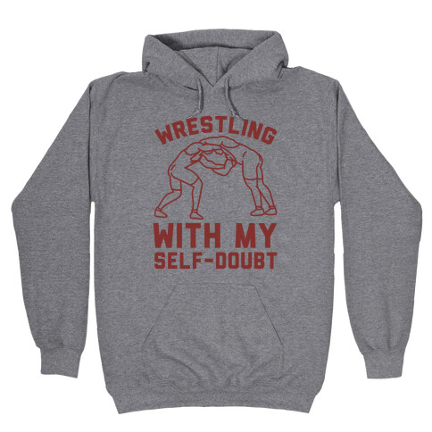 Wrestling With My Self-Doubt Hooded Sweatshirt