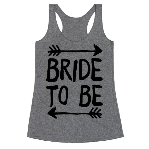 Bride To Be Racerback Tank Top