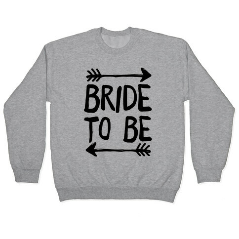 Bride To Be Pullover