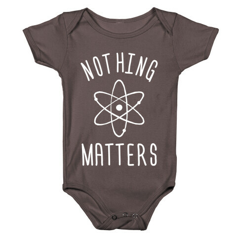 Nothing Matters Baby One-Piece