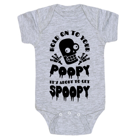 Hold on to Your Poopy It's About to Get Spoopy Baby One-Piece