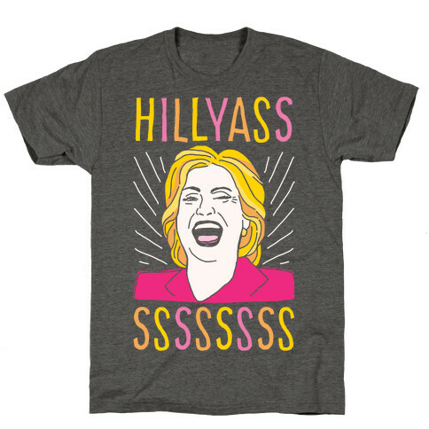 Hill Yasss T-Shirt