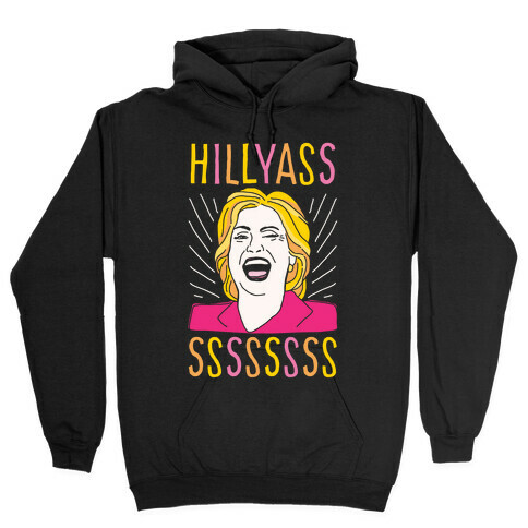 Hill Yasss Hooded Sweatshirt