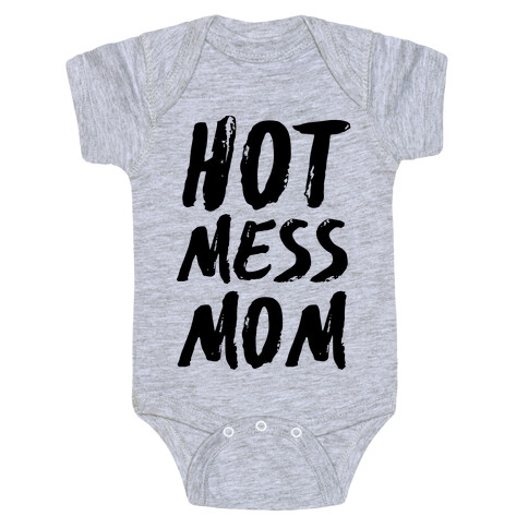 Hot Mess Mom Baby One-Piece