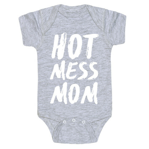 Hot Mess Mom Baby One-Piece