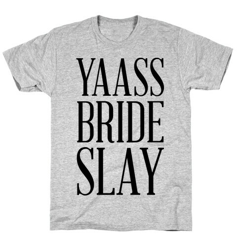 Yas Bride Slay T-Shirt