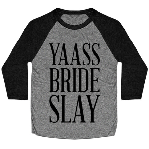 Yas Bride Slay Baseball Tee