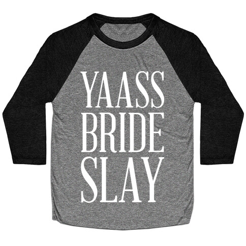 Yas Bride Slay Baseball Tee