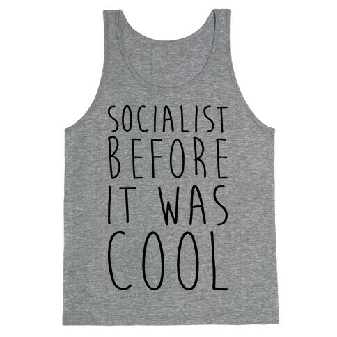 Socialist Before It Was Cool Tank Top