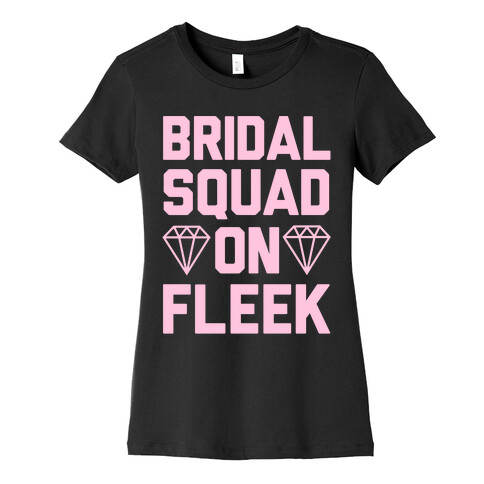 Bridal Squad On Fleek Womens T-Shirt