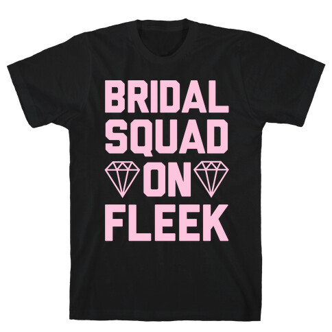 Bridal Squad On Fleek T-Shirt