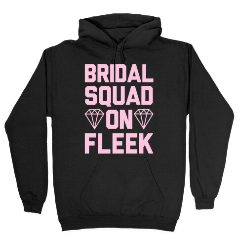 Bridal Squad On Fleek Hooded Sweatshirt