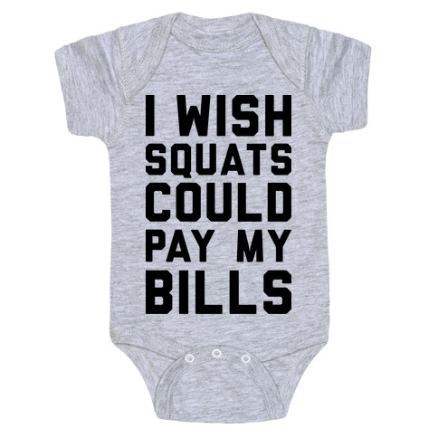 I Wish Squats Could Pay My Bills Baby One-Piece