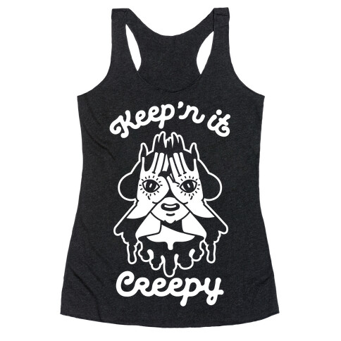 Keep'n It Creepy Racerback Tank Top