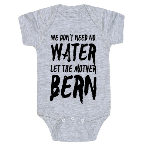 We Don't Need No Water Let the Mother Bern Baby One-Piece