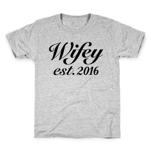 Wifey Est. 2016 Kids T-Shirt