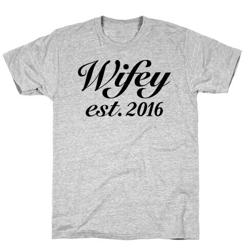 Wifey Est. 2016 T-Shirt