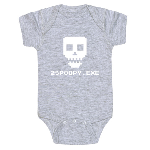 2spoopy.exe Baby One-Piece