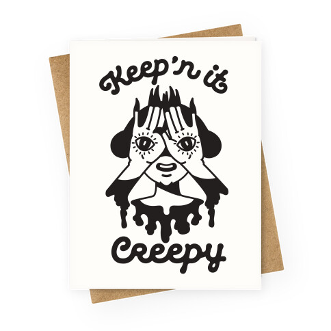 Keep'n It Creepy Greeting Card