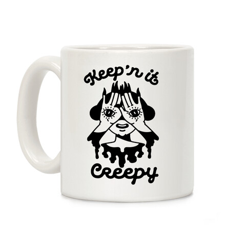 Keep'n It Creepy Coffee Mug