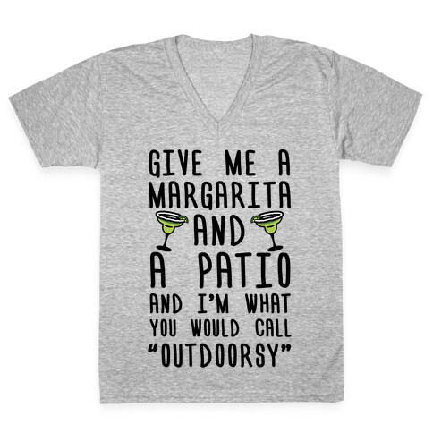 Give Me A Margarita And A Patio And I'm What You Would Call Outdoorsy V-Neck Tee Shirt