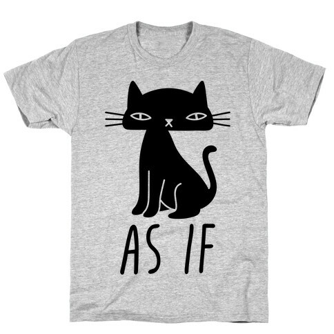 As If Cat T-Shirt