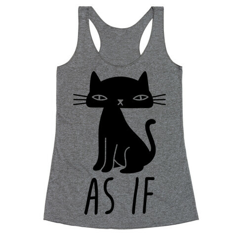 As If Cat Racerback Tank Top