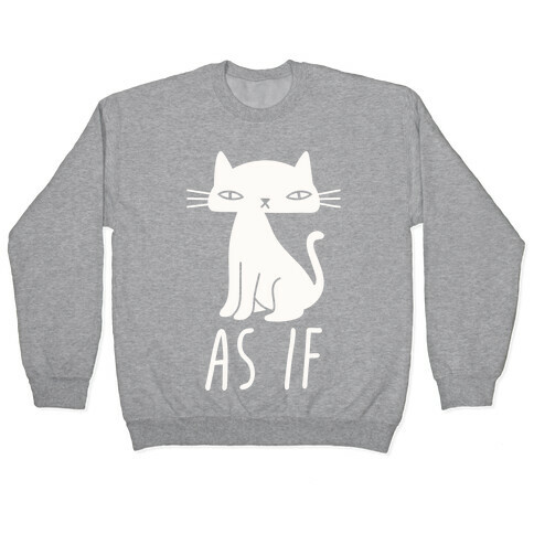 As If Cat  Pullover