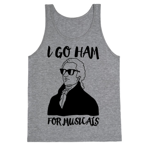 I Go Ham For Musicals Tank Top