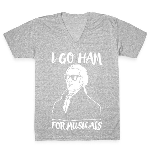 I Go Ham For Musicals V-Neck Tee Shirt