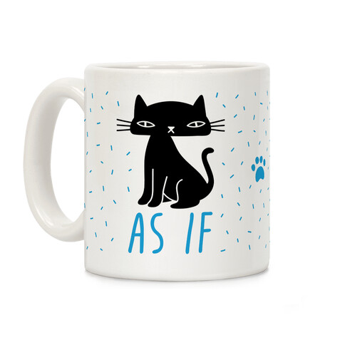 As If Cat Coffee Mug
