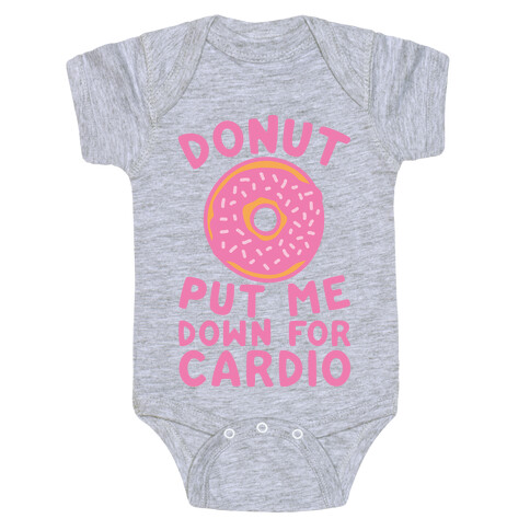 Donut Put Me Down For Cardio Baby One-Piece