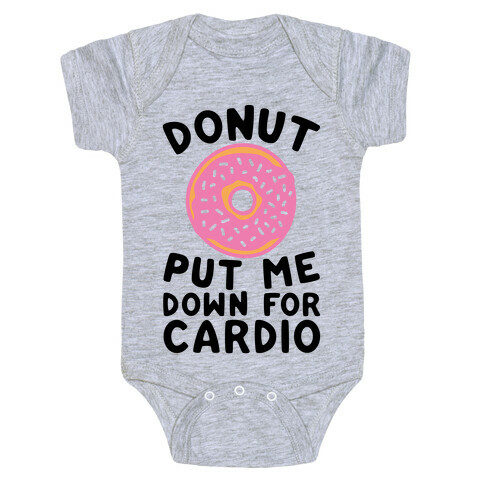 Donut Put Me Down For Cardio Baby One-Piece