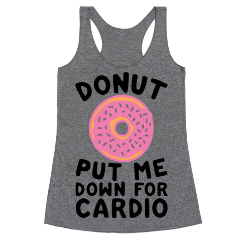 Donut Put Me Down For Cardio Racerback Tank Top