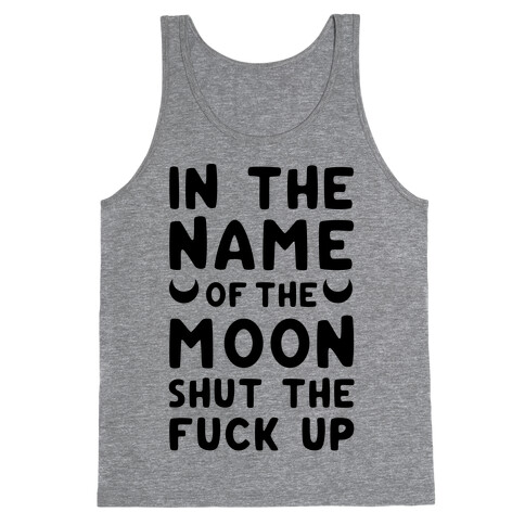 In The Name Of The Moon Tank Top