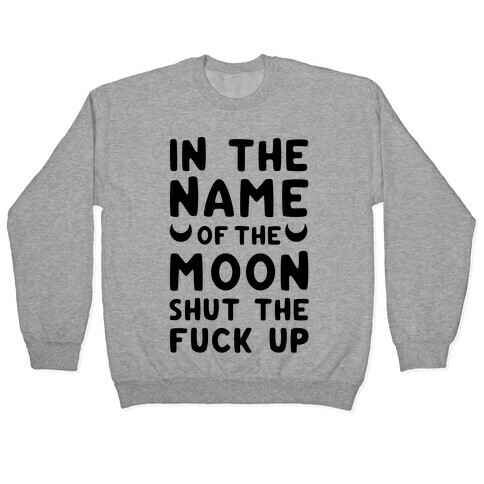 In The Name Of The Moon Pullover