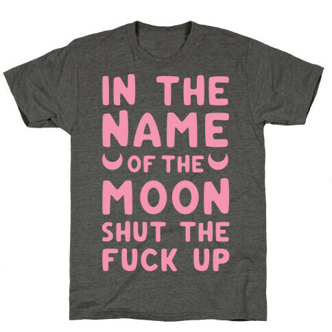 In The Name Of The Moon T-Shirt