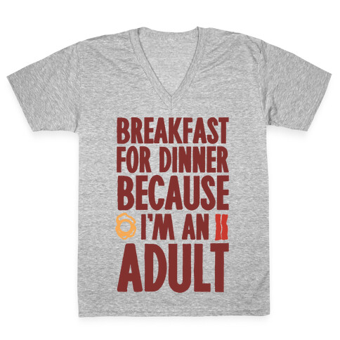 Breakfast For Dinner Because I'm An Adult V-Neck Tee Shirt