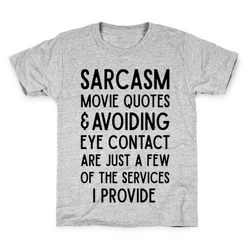 Sarcasm Movie Quotes and Avoiding Eye Contact Kids T-Shirt