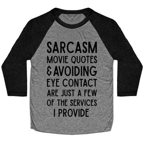 Sarcasm Movie Quotes and Avoiding Eye Contact Baseball Tee