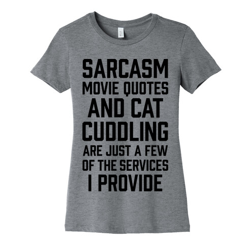 Sarcasm Movie Quotes and Cat Cuddling Womens T-Shirt