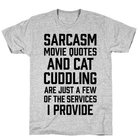 Sarcasm Movie Quotes and Cat Cuddling T-Shirt