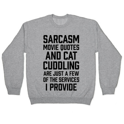 Sarcasm Movie Quotes and Cat Cuddling Pullover