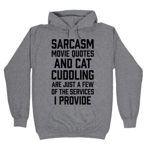 Sarcasm Movie Quotes and Cat Cuddling Hooded Sweatshirt