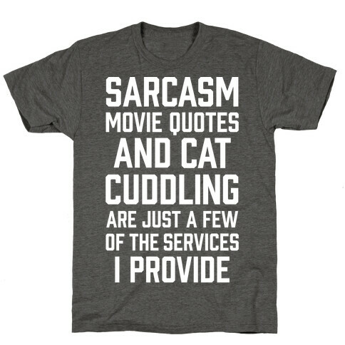 Sarcasm Movie Quotes and Cat Cuddling T-Shirt