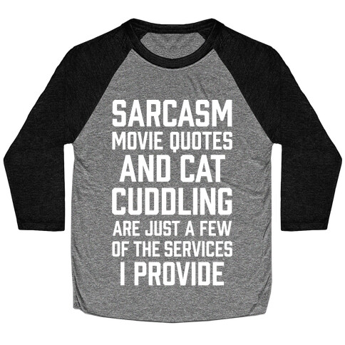 Sarcasm Movie Quotes and Cat Cuddling Baseball Tee