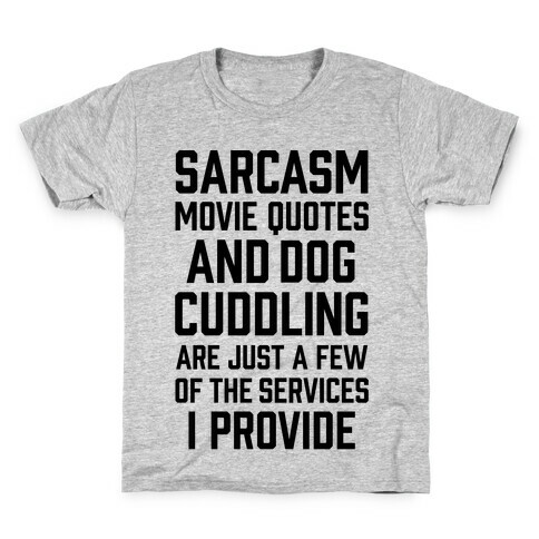 Sarcasm Movie Quotes and Dog Cuddling Kids T-Shirt