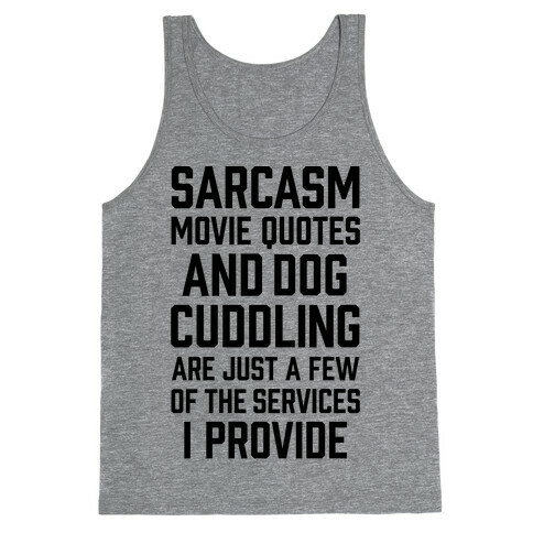 Sarcasm Movie Quotes and Dog Cuddling Tank Top