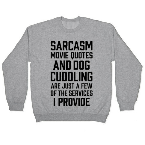 Sarcasm Movie Quotes and Dog Cuddling Pullover